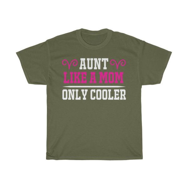 Aunt Like A Mom Only Cooler Tshirt