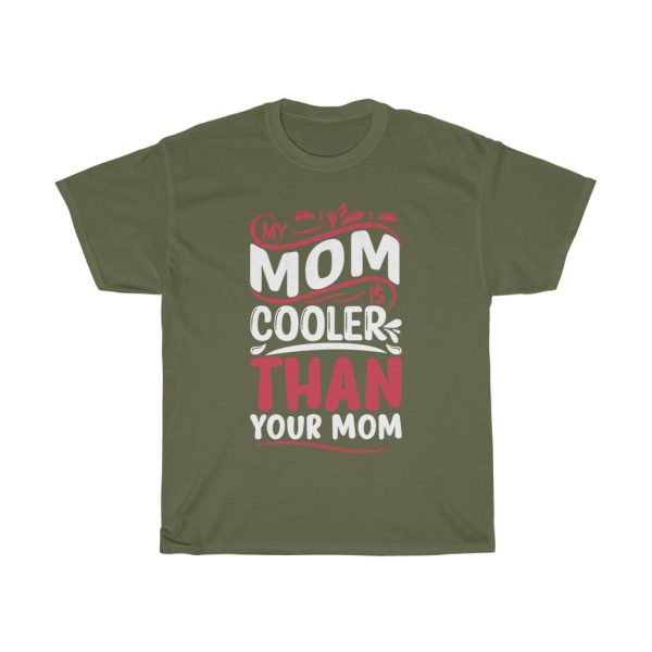 Mom Cooler Than Your Mom Tshirt