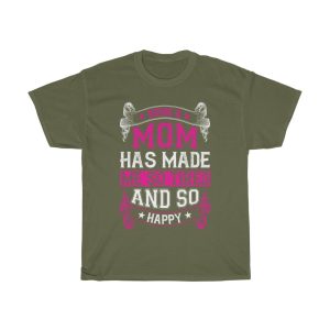 Being A Mom Has Made Me So Tired. And So Happy Tshirt Design 1