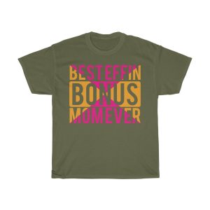 Best Effin’ Bonus Mom Ever Tshirt