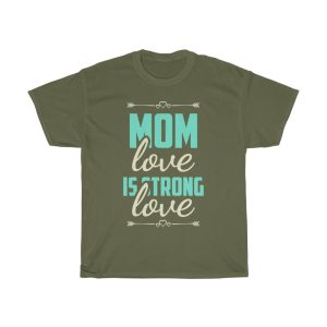 Mom Love Is Strong Love Tshirt Design 2