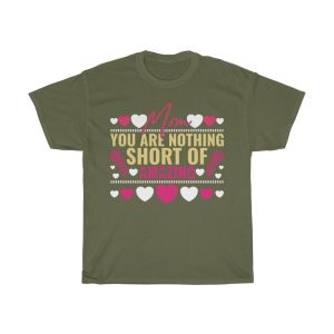 Mom You Are Nothing Short Tshirt