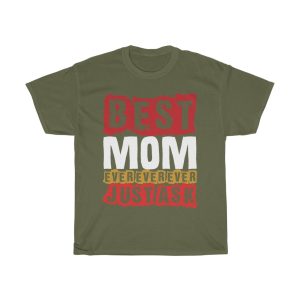 Best Mom Ever Just Ask Tshirt