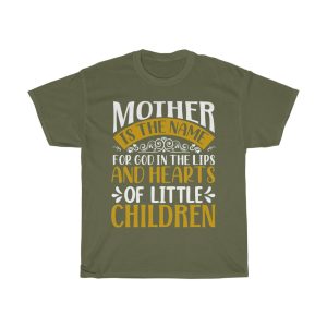 Mother Is The Name For God In The Lips And Hearts Of Little Children Tshirt Design 1