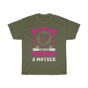 Biology Is The Least Of What Makes Someone A Mother Tshirt