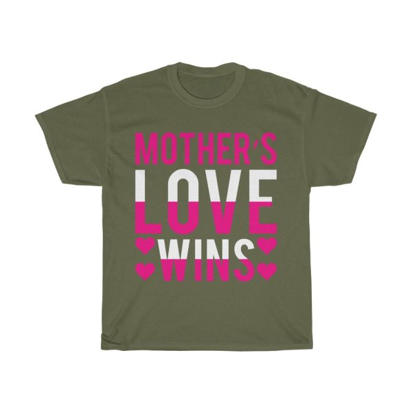 Mother’s Love Wins Tshirt Design 1