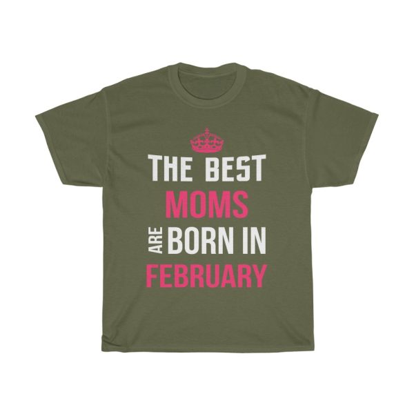 The Best Moms Are Born In February Crown Birthday Gift T-shirt