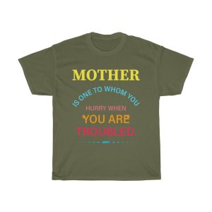 Mother Is One To Whom Tshirt