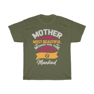 Mother The Most Beautiful  Tshirt