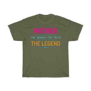 Mother The Woman The Myth Tshirt