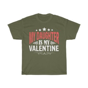 My Daughter Is My Valentine Tshirt