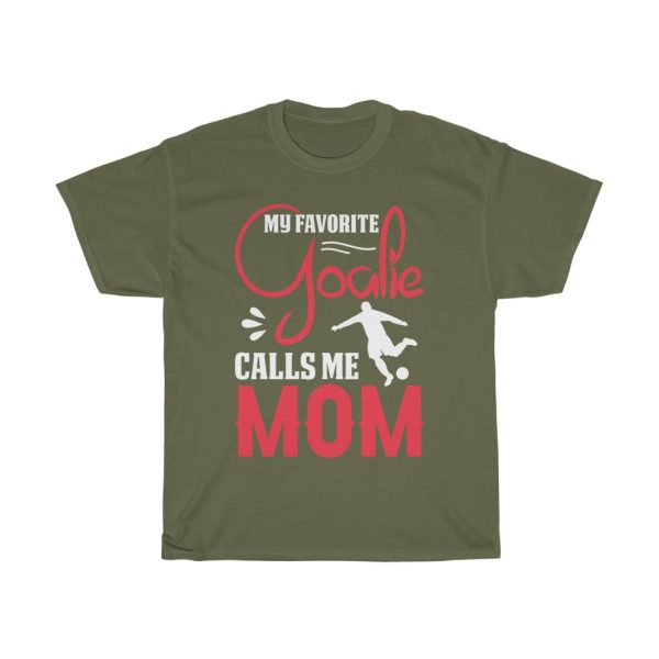 My Favorite Goalie Calls Me Mom Tshirt