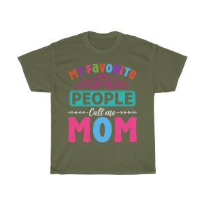 My Favorite People Call Me Mom Tshirt Design 2