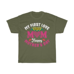 My First Love Mom Happy Mother’s Day Tshirt