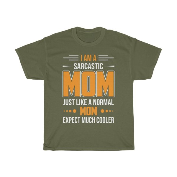 I Am A Sarcastic Mom Just Like A Normal Mom Tshirt