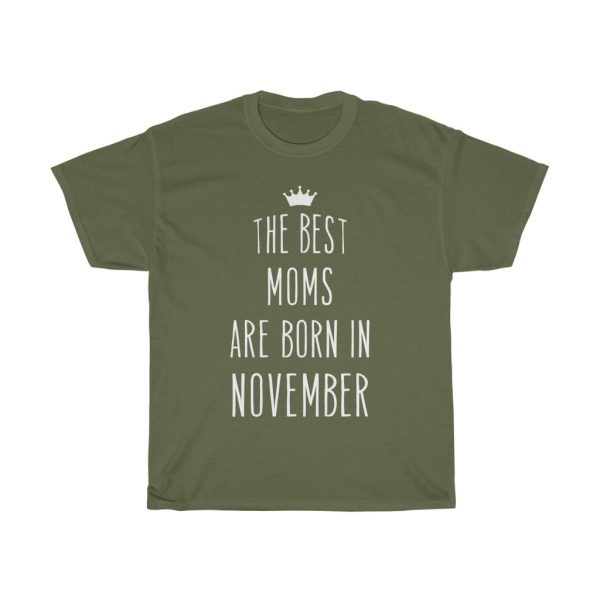 The Best Moms Are Born In November Cool Birthday Gift T-shirt