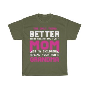 The Only Thing Better Mom Tshirt