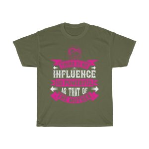 There Is No Influence So Powerful As That Of The Mother Tshirt Design 1