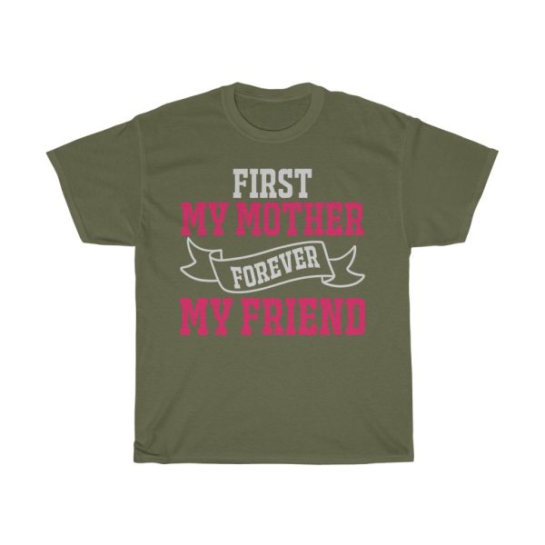 First My Mother Forever My Friend  Tshirt Design 3