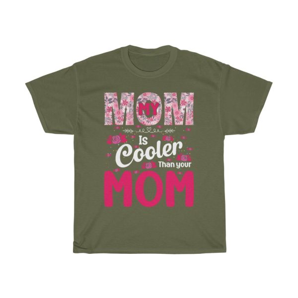 My Mom Is Cooler Than Your Mom Tshirt