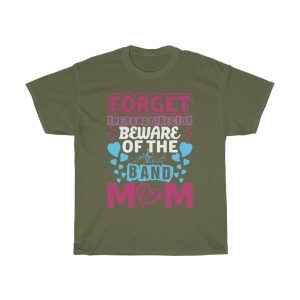 Forget The Band Director Mom Tshirt