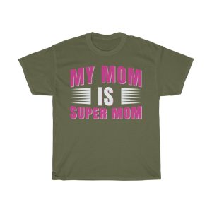 My Mom Is Super Mom  Tshirt