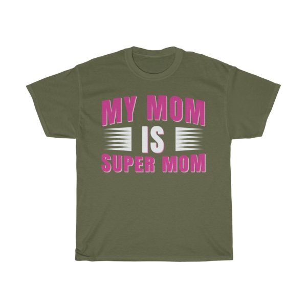 My Mom Is Super Mom  Tshirt