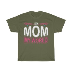 My Mom My World Tshirt