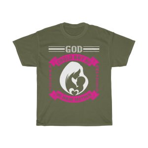 God Could Not Be Everywhere, And Therefore He Made Mother Tshirt