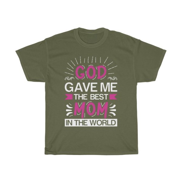 God Gave Me The Best Mom In The World Tshirt Design 1