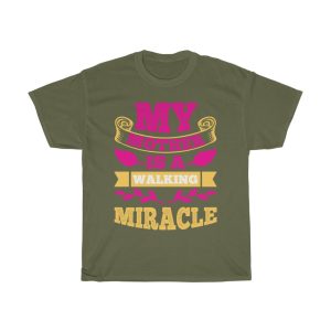 My Mother Is A Walking Miracle Tshirt Design 5