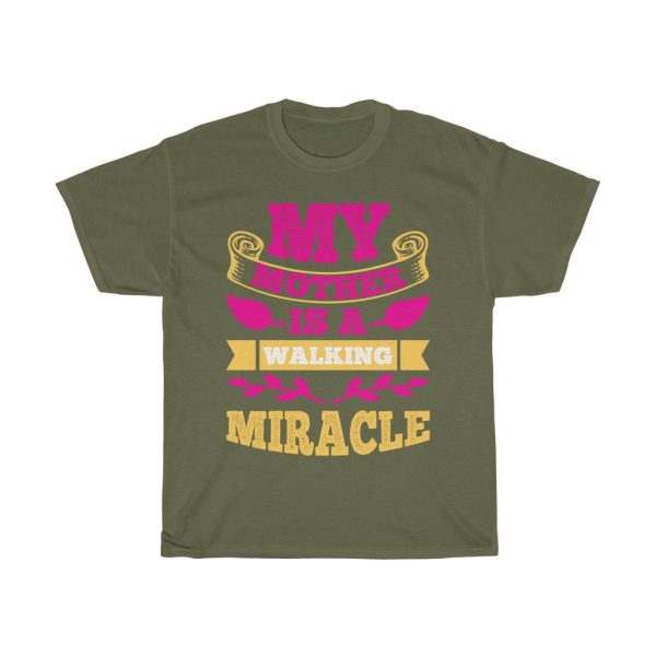 My Mother Is A Walking Miracle Tshirt Design 5