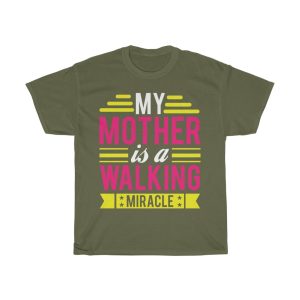 My Mother Is A Walking Miracle Tshirt Design 6