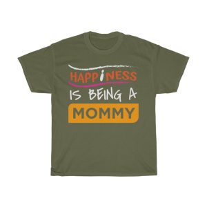 Happiness Is Being A Mommy Tshirt