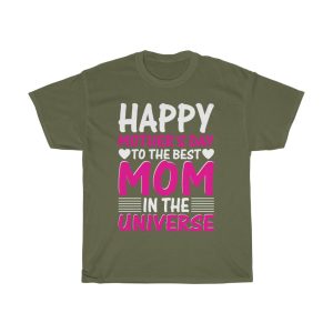 Happy Mother’s Day To The Best Mom In The Universe Tshirt