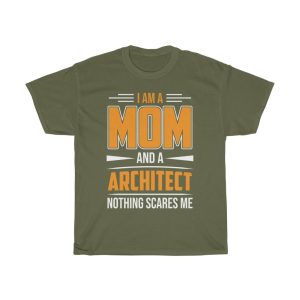 I Am A Mom And A Architect Nothing Scares Me Tshirt