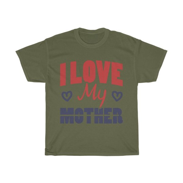 I Love My Mother Tshirt