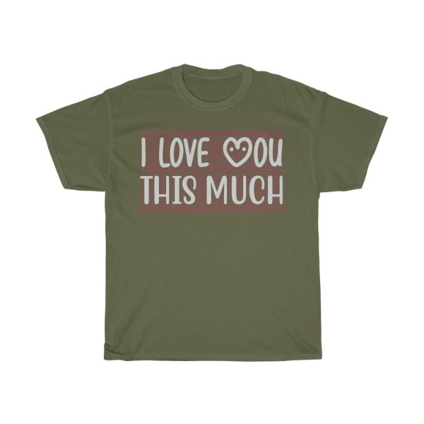 I Love You This Much Tshirt