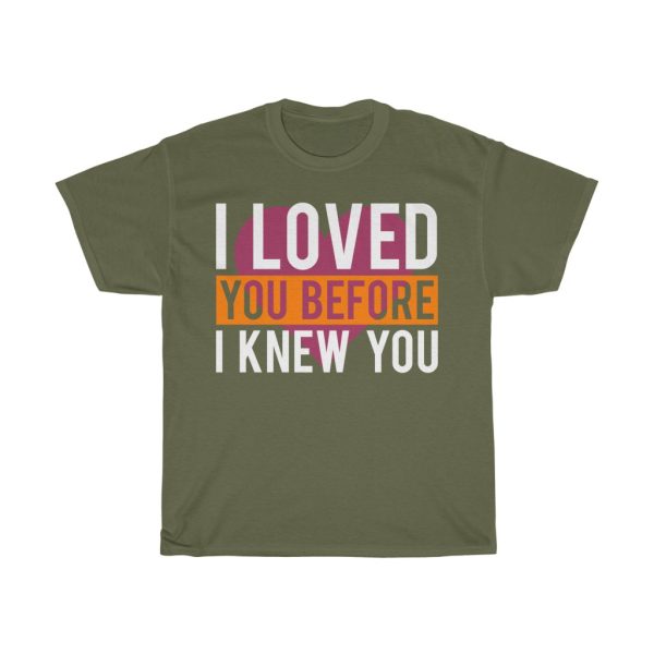 I Loved You Before I Knew You Tshirt Design 4