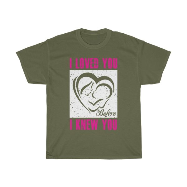 I Loved You Before I Knew You Tshirt Design 3