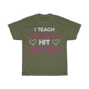 I Teach My Kids To Hit And Steal Tshirt