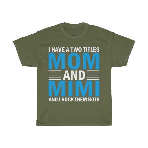 I Have A Two Titles Mom And Mi’mi And I Rock Them Both Tshirt Design 2