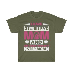 I Have Two Titles Mom Tshirt Design 1