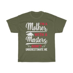 I’m A Mother With A Masters Don’t Underesti’mate Me Tshirt