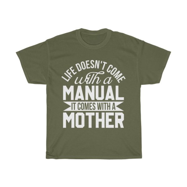 Life Doesn’t Come With A Manual It Comes With A Mother  Tshirt Design 1