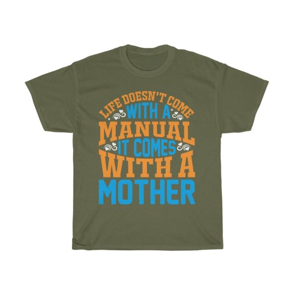 Life Doesn’t Come With A Manual It Comes With A Mother Tshirt Design 2