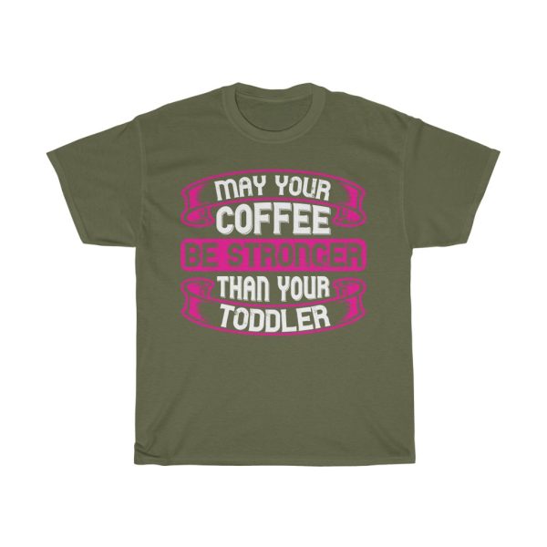 May Your Coffee Be Stronger Than Your Toddler Tshirt Design 4