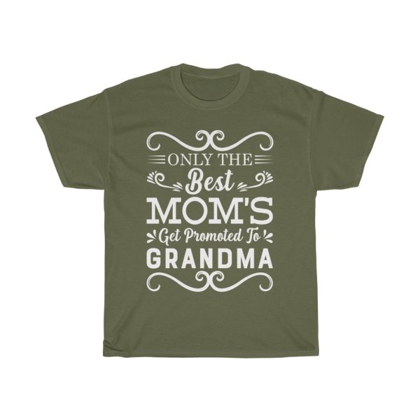 Only The Best Moms Get Promoted To Grandma Happy Mother’s Day  Tshirt Design 1