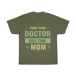 Part Time Doctor Full Time Tshirt Design 1