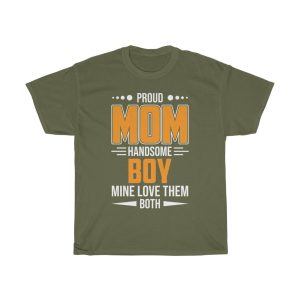 Proud Mom Handsome Boy Mine Love Them Both Tshirt Design 1